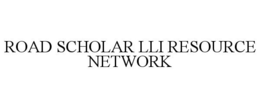 ROAD SCHOLAR LLI RESOURCE NETWORK trademark