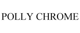 POLLY CHROME trademark