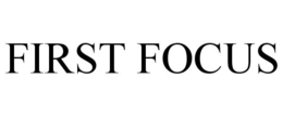 FIRST FOCUS trademark