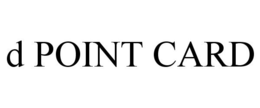 D POINT CARD trademark
