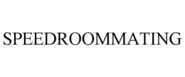 SPEEDROOMMATING trademark