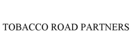 TOBACCO ROAD PARTNERS trademark