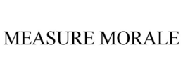 MEASURE MORALE trademark