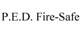 P.E.D. FIRE-SAFE trademark
