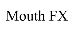MOUTH FX trademark