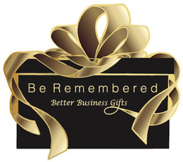 BE REMEMBERED BETTER BUSINESS GIFTS trademark