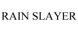RAIN SLAYER trademark