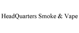 HEADQUARTERS SMOKE & VAPE trademark