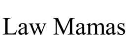 LAW MAMAS trademark