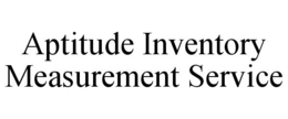 APTITUDE INVENTORY MEASUREMENT SERVICE trademark