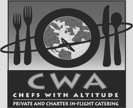 CWA CHEFS WITH ALTITUDE PRIVATE AND CHARTER IN-FLIGHT CATERING trademark