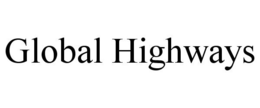 GLOBAL HIGHWAYS trademark