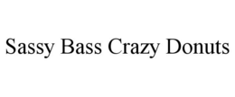 SASSY BASS CRAZY DONUTS trademark