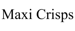 MAXI CRISPS trademark