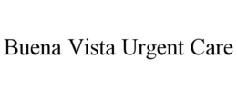 BUENA VISTA URGENT CARE trademark