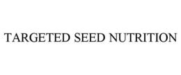 TARGETED SEED NUTRITION trademark