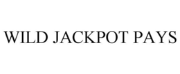 WILD JACKPOT PAYS trademark