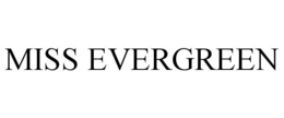 MISS EVERGREEN trademark