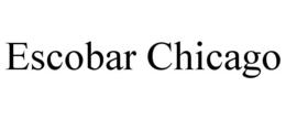 ESCOBAR CHICAGO trademark