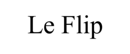 LE FLIP trademark