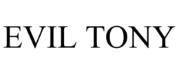 EVIL TONY trademark
