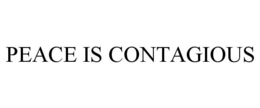 PEACE IS CONTAGIOUS trademark