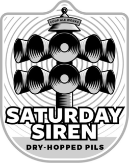 COOP ALE WORKS SATURDAY SIREN DRY-HOPPED PILS trademark