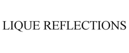 LIQUE REFLECTIONS trademark