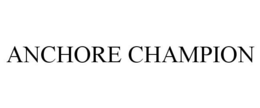 ANCHORE CHAMPION trademark