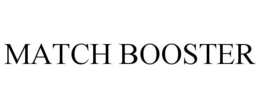 MATCH BOOSTER trademark