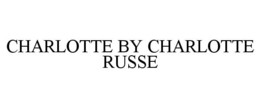 CHARLOTTE BY CHARLOTTE RUSSE trademark