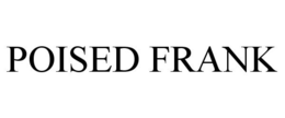 POISED FRANK trademark