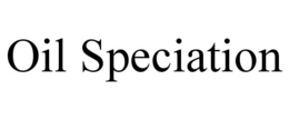 OIL SPECIATION trademark