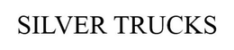 SILVER TRUCKS trademark