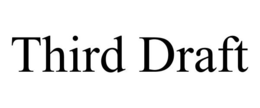 THIRD DRAFT trademark