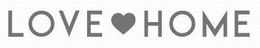LOVE HOME trademark