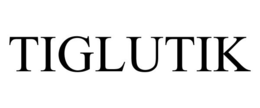 TIGLUTIK trademark