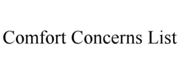 COMFORT CONCERNS LIST trademark