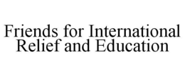 FRIENDS FOR INTERNATIONAL RELIEF AND EDUCATION trademark