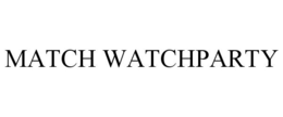 MATCH WATCHPARTY trademark
