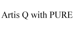 ARTIS Q WITH PURE trademark