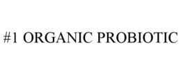 #1 ORGANIC PROBIOTIC trademark