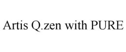 ARTIS Q.ZEN WITH PURE trademark