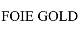 FOIE GOLD trademark