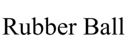 RUBBER BALL trademark