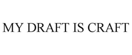 MY DRAFT IS CRAFT trademark