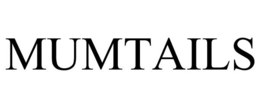 MUMTAILS trademark