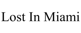 LOST IN MIAMI trademark