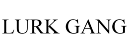LURK GANG trademark