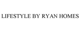 LIFESTYLE BY RYAN HOMES trademark